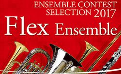 アンサンブルコンテスト セレクション 2017 〈フレックスアンサンブル〉／東邦音楽大学卒業生＆学生選抜メンバー