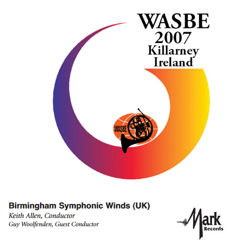 2007 WASBE（第13回世界吹奏楽大会）／バーミンガム・シンフォニック・ウィンズ（指揮：キース・アレン）